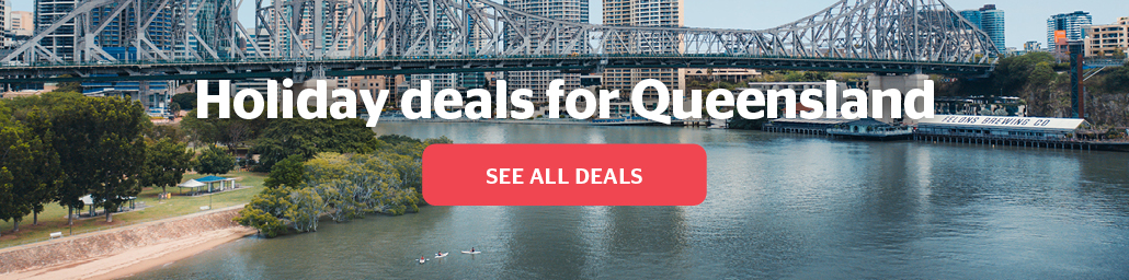 Holiday deals in Queensland, Select to view more Holiday deals in Queensland, Select to view more